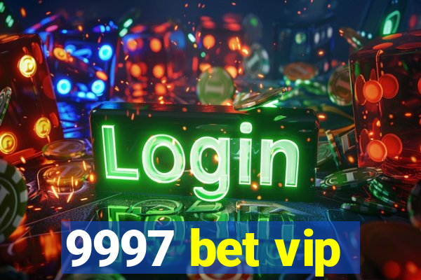 9997 bet vip